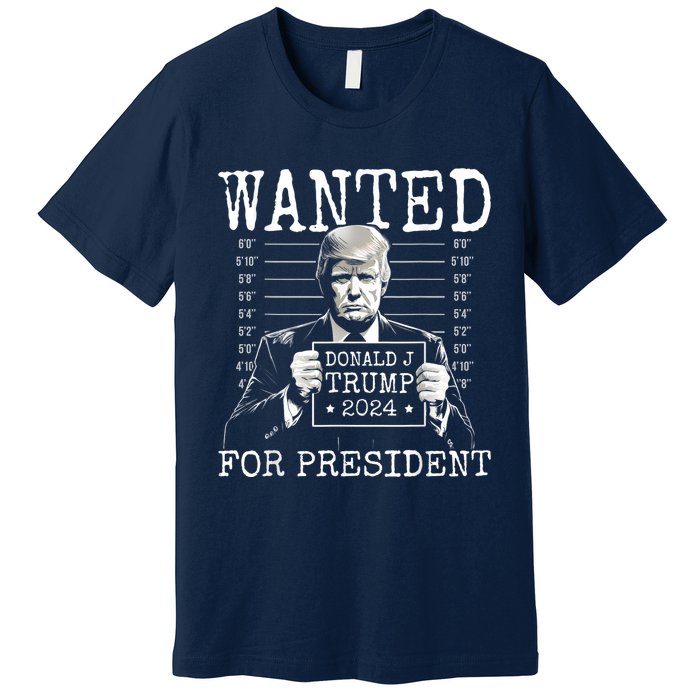 Trump mugshot Wanted For President 2024 Donald Trump Premium T-Shirt