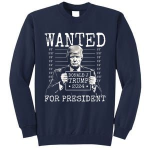 Trump mugshot Wanted For President 2024 Donald Trump Tall Sweatshirt