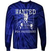 Trump mugshot Wanted For President 2024 Donald Trump Tie-Dye Long Sleeve Shirt