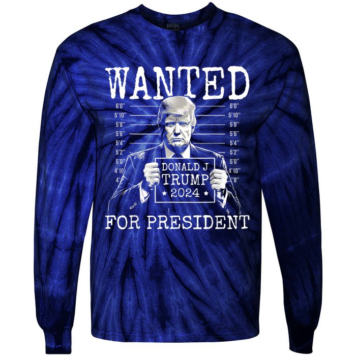 Trump mugshot Wanted For President 2024 Donald Trump Tie-Dye Long Sleeve Shirt