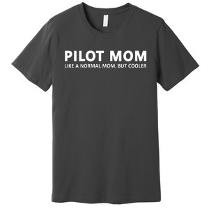 Womens Funny Pilot Mother Pilot Mom Premium T-Shirt