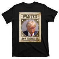 Wanted For President Funny Donald Trump Mugshot T-Shirt