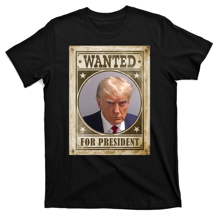 Wanted For President Funny Donald Trump Mugshot T-Shirt