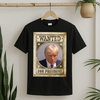 Wanted For President Funny Donald Trump Mugshot T-Shirt