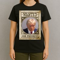 Wanted For President Funny Donald Trump Mugshot T-Shirt