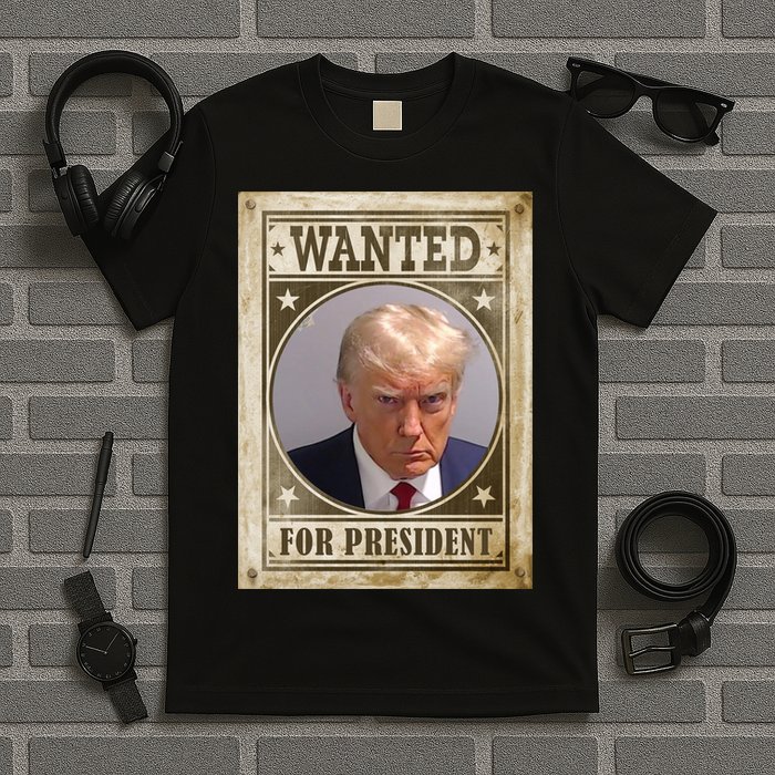 Wanted For President Funny Donald Trump Mugshot T-Shirt