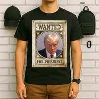 Wanted For President Funny Donald Trump Mugshot T-Shirt