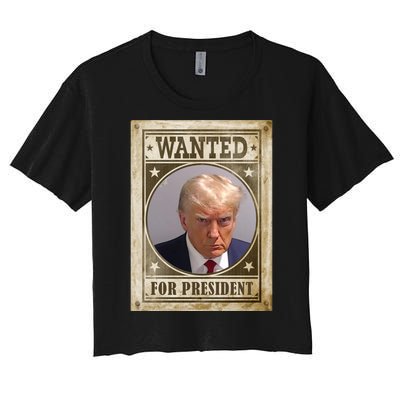 Wanted For President Funny Donald Trump Mugshot Women's Crop Top Tee