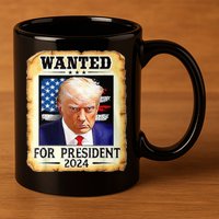 Wanted For President 2024 Donald Trump 11oz C Handle Ceramic Mug