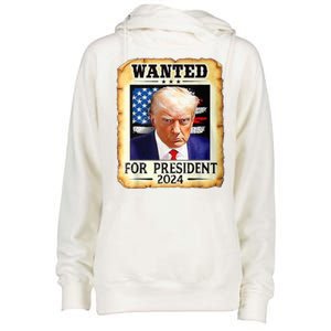 Wanted For President 2024 Donald Trump Womens Funnel Neck Pullover Hood