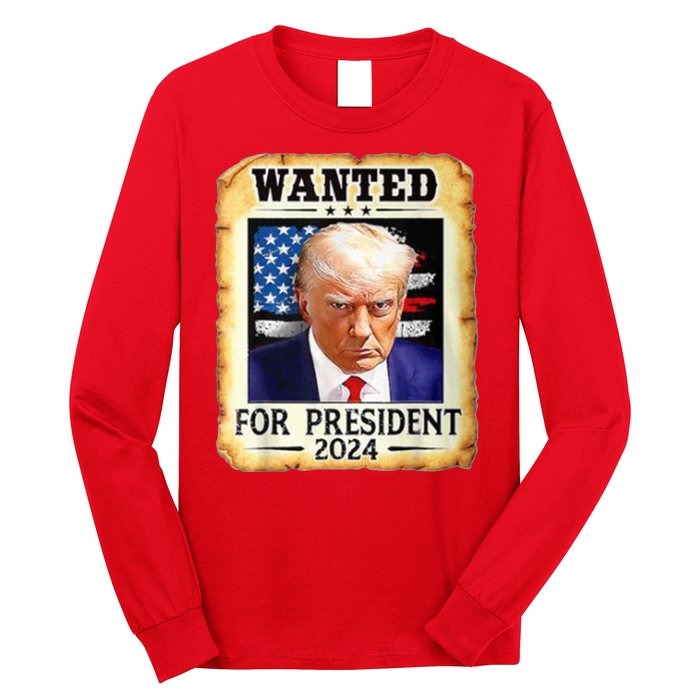 Wanted For President 2024 Donald Trump Long Sleeve Shirt