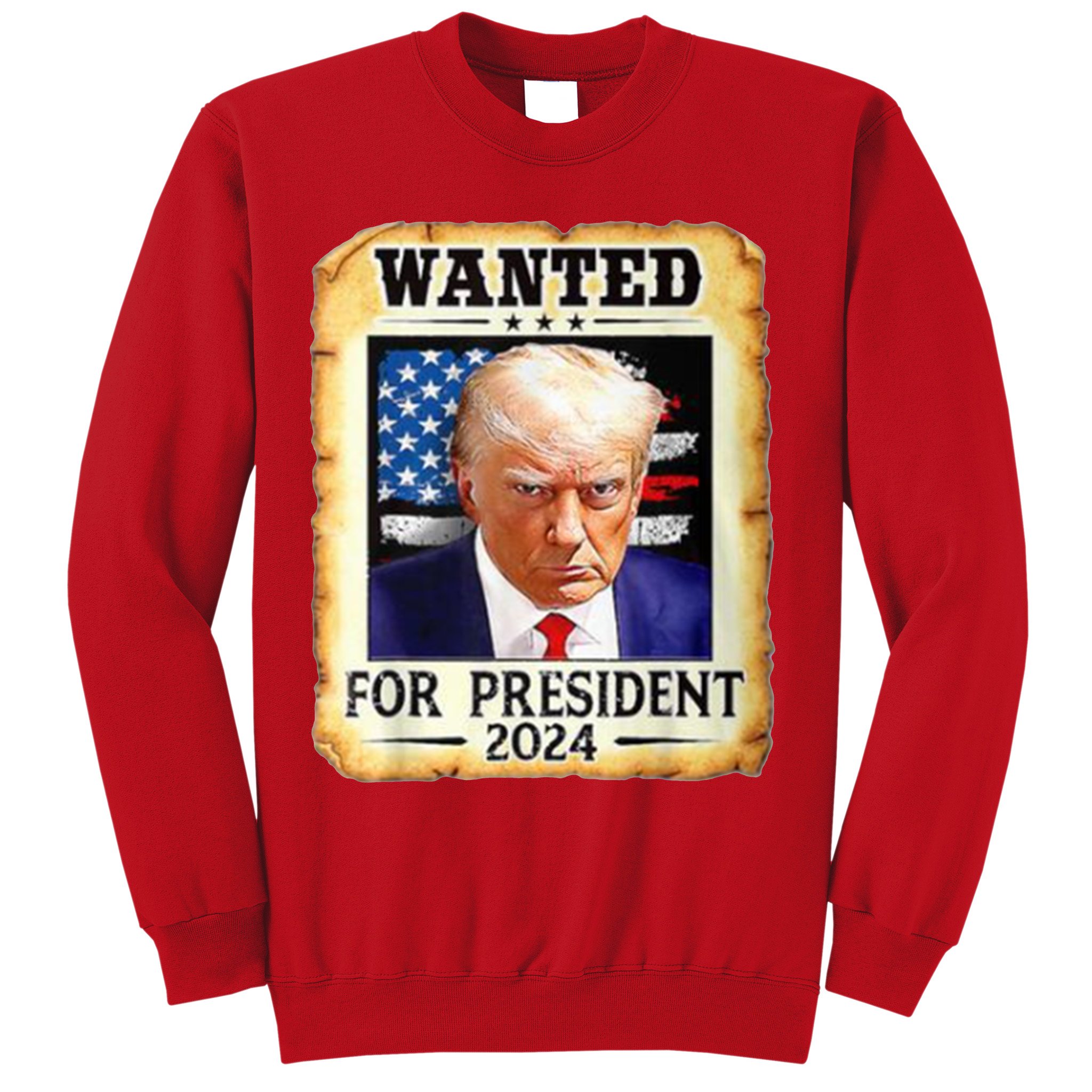 Wanted For President 2024 Donald Trump Sweatshirt