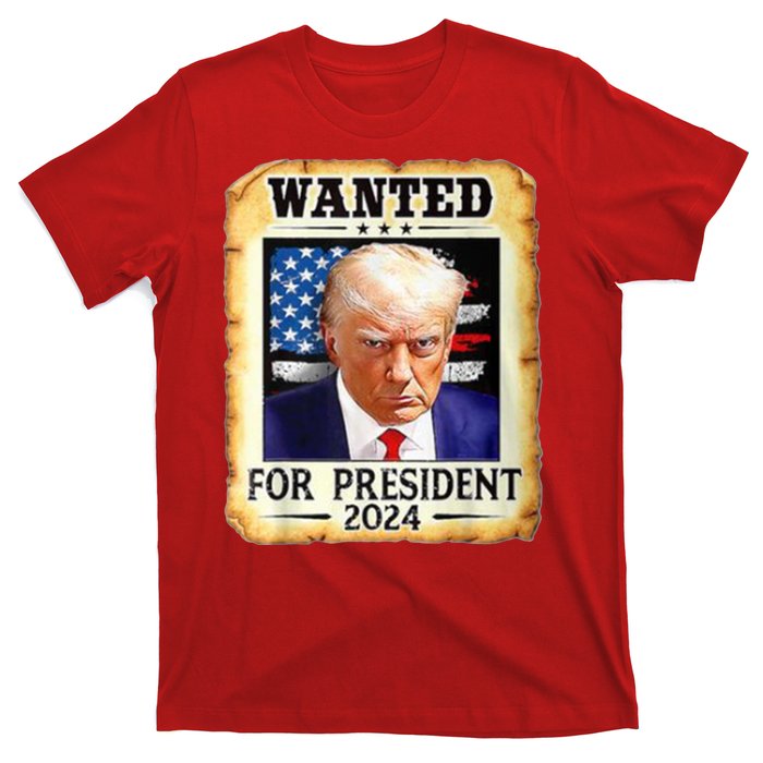 Wanted For President 2024 Donald Trump T-Shirt