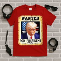 Wanted For President 2024 Donald Trump T-Shirt