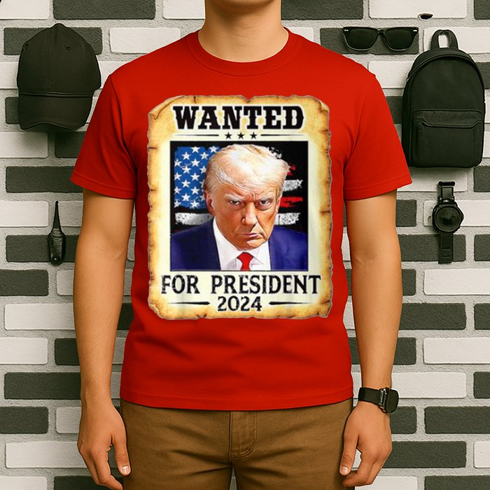 Wanted For President 2024 Donald Trump T-Shirt