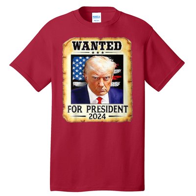 Wanted For President 2024 Donald Trump Tall T-Shirt