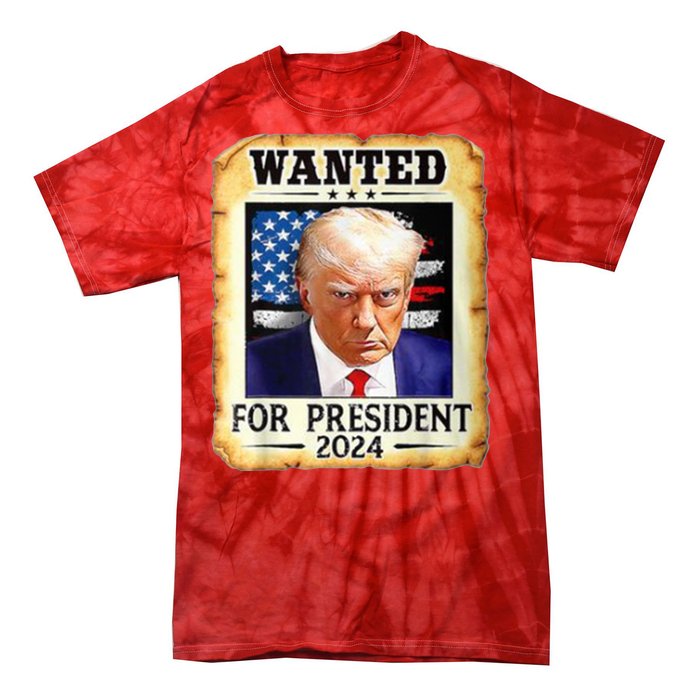 Wanted For President 2024 Donald Trump Tie-Dye T-Shirt