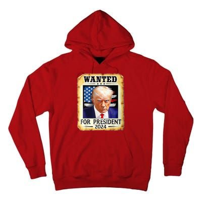 Wanted For President 2024 Donald Trump Tall Hoodie