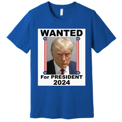 Wanted For President 2024 (Donald Trump) Premium T-Shirt