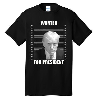 Wanted For President 2024 Trump Mug Shot Never Surrender Tall T-Shirt