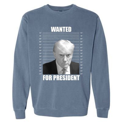 Wanted For President 2024 Trump Mug Shot Never Surrender Garment-Dyed Sweatshirt