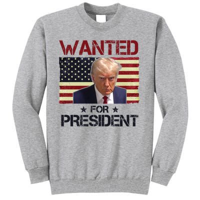 Wanted For President Donald Trump American Flag Tall Sweatshirt