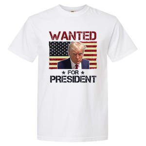 Wanted For President Donald Trump American Flag Garment-Dyed Heavyweight T-Shirt