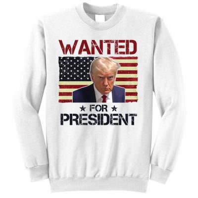 Wanted For President Donald Trump American Flag Sweatshirt