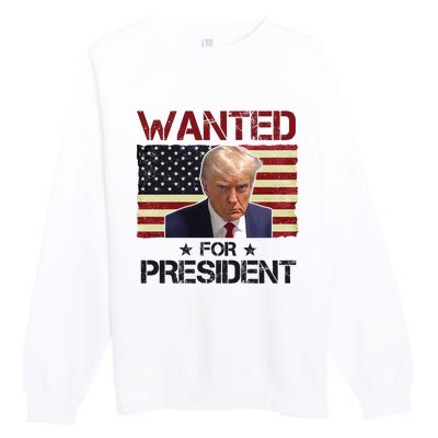 Wanted For President Donald Trump American Flag Premium Crewneck Sweatshirt