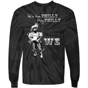 We're From Philly No One Likes Us We Don't Care Tie-Dye Long Sleeve Shirt