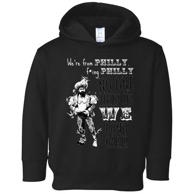 We're From Philly No One Likes Us We Don't Care Toddler Hoodie