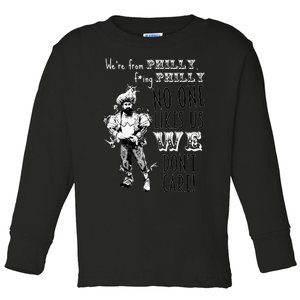 We're From Philly No One Likes Us We Don't Care Toddler Long Sleeve Shirt