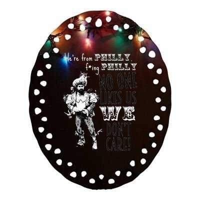 We're From Philly No One Likes Us We Don't Care Ceramic Oval Ornament