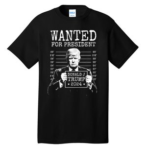 Wanted For President Donald Trump 2024 Mugshot Tall T-Shirt