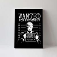 Wanted For President Donald Trump 2024 Mugshot Canvas