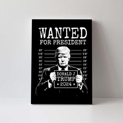 Wanted For President Donald Trump 2024 Mugshot Canvas