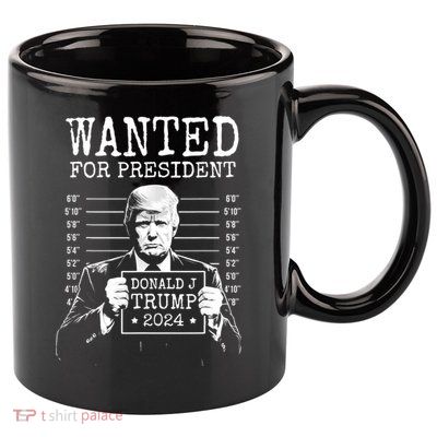 Wanted For President Donald Trump 2024 Mugshot 11oz C Handle Ceramic Mug
