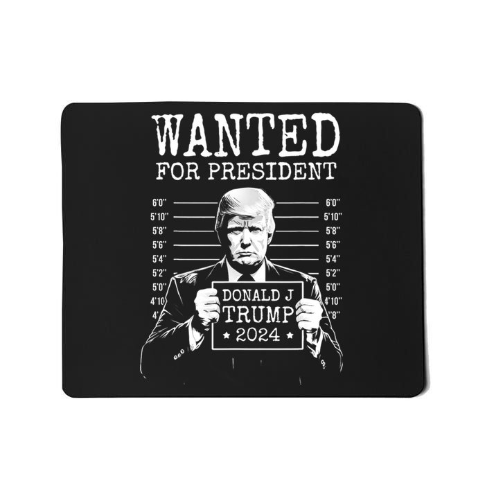 Wanted For President Donald Trump 2024 Mugshot Mousepad