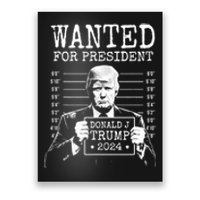 Wanted For President Donald Trump 2024 Mugshot Poster