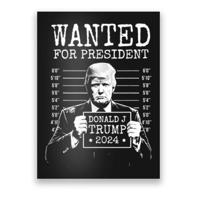 Wanted For President Donald Trump 2024 Mugshot Poster