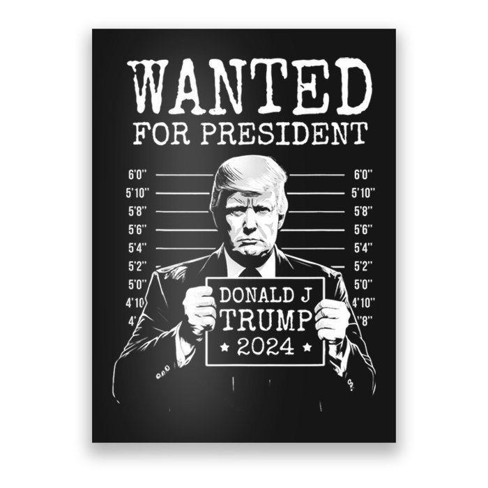 Wanted For President Donald Trump 2024 Mugshot Poster