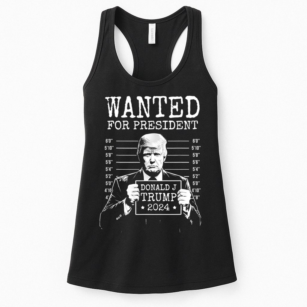 Wanted For President Donald Trump 2024 Mugshot Womens Tank Top