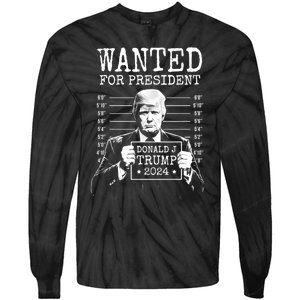 Wanted For President Donald Trump 2024 Mugshot Tie-Dye Long Sleeve Shirt