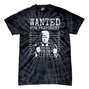 Wanted For President Donald Trump 2024 Mugshot Tie-Dye T-Shirt