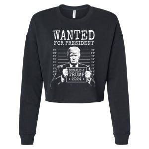 Wanted For President Donald Trump 2024 Mugshot Cropped Pullover Crew