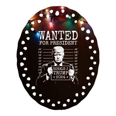 Wanted For President Donald Trump 2024 Mugshot Ceramic Oval Ornament