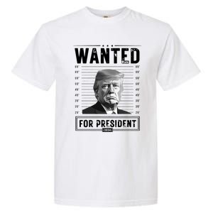 Wanted For President 2024 Vote Trump Garment-Dyed Heavyweight T-Shirt