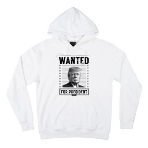 Wanted For President 2024 Vote Trump Hoodie