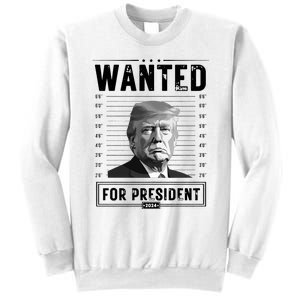 Wanted For President 2024 Vote Trump Sweatshirt