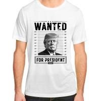 Wanted For President 2024 Vote Trump Adult ChromaSoft Performance T-Shirt